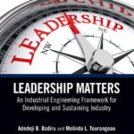 خرید و دانلود نسخه کامل کتاب Leadership Matters: An Industrial Engineering Framework for Developing and Sustaining Industry