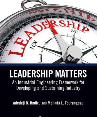 خرید و دانلود نسخه کامل کتاب Leadership Matters: An Industrial Engineering Framework for Developing and Sustaining Industry