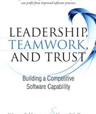 خرید و دانلود نسخه کامل کتاب Leadership, Teamwork, and Trust: Building a Competitive Software Capability (SEI Series in Software Engineering)