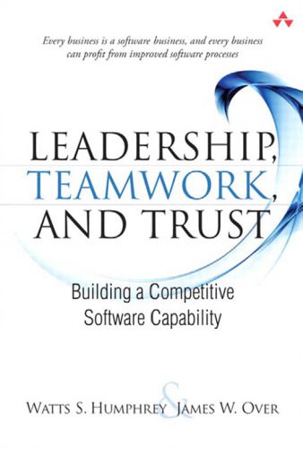 خرید و دانلود نسخه کامل کتاب Leadership, Teamwork, and Trust: Building a Competitive Software Capability (SEI Series in Software Engineering)_68ca01a905097.jpeg خرید و دانلود نسخه کامل کتاب Leadership, Teamwork, and Trust: Building a Competitive Software Capability (SEI Series in Software Engineering)
