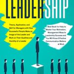 خرید و دانلود نسخه کامل کتاب Leadership: Theory, Application, and Skill for Managers with How Successful People Make an Image of the Leader and Work on Their Qualities and Humility of a Leader – + Pdf