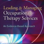 خرید و دانلود نسخه کامل کتاب Leading & Managing Occupational Therapy Services: An Evidence-based Approach