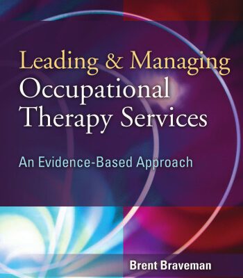 خرید و دانلود نسخه کامل کتاب Leading & Managing Occupational Therapy Services: An Evidence-based Approach