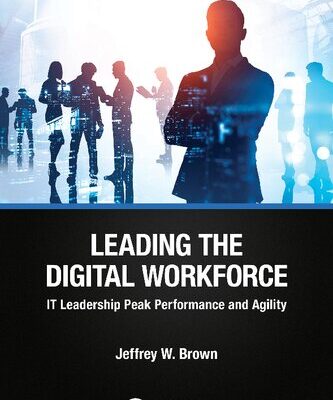 خرید و دانلود نسخه کامل کتاب Leading the Digital Workforce: IT Leadership Peak Performance and Agility