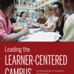 خرید و دانلود نسخه کامل کتاب Leading the Learner-Centered Campus: An Administrator’s Framework for Improving Student Learning Outcomes (The Jossey-Bass Higher and Adult Education Series)