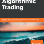 خرید و دانلود نسخه کامل کتاب Learn Algorithmic Trading: Build and deploy algorithmic trading systems and strategies using Python and advanced data analysis – Original PDF