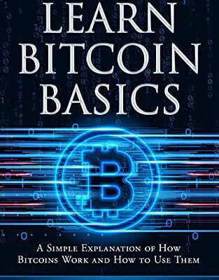 خرید و دانلود نسخه کامل کتاب LEARN BITCOIN BASICS: A SIMPLE EXPLANATION OF HOW BITCOINS WORK AND HOW TO USE THEM – + PDF