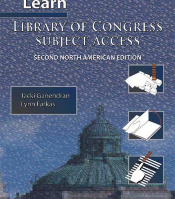خرید و دانلود نسخه کامل کتاب Learn Library of Congress Subject Access Second North American Edition (Library Education Series)