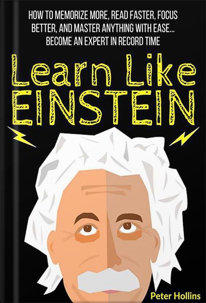 خرید و دانلود نسخه کامل کتاب Learn Like Einstein: Memorize More, Read Faster, Focus Better, and Master Anything With Ease… Become An Expert in Record Time (Accelerated Learning) (Learning how to Learn Book 12) by Peter Hollins_68beb408ace09.jpeg خرید و دانلود نسخه کامل کتاب Learn Like Einstein: Memorize More, Read Faster, Focus Better, and Master Anything With Ease… Become An Expert in Record Time (Accelerated Learning) (Learning how to Learn Book 12) by Peter Hollins