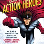 خرید و دانلود نسخه کامل کتاب Learn to Draw Action Heroes: An Easy Step by Step Guide to Drawing Comic Book Characters