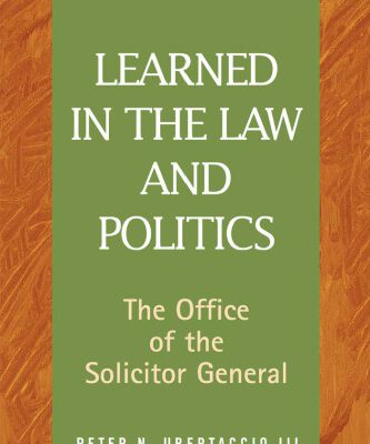 خرید و دانلود نسخه کامل کتاب Learned in the Law and Politics: The Office of the Solicitor General and Executive Power
