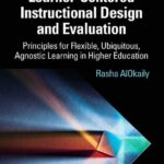خرید و دانلود نسخه کامل کتاب Learner-Centered Instructional Design and Evaluation: Principles for Flexible, Ubiquitous, Agnostic Learning in Higher Education