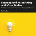 خرید و دانلود نسخه کامل کتاب Learning and Researching with Case Studies: A Student Companion for Business and Management Research