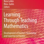 خرید و دانلود نسخه کامل کتاب Learning Through Teaching Mathematics: Development of Teachers’ Knowledge and Expertise in Practice