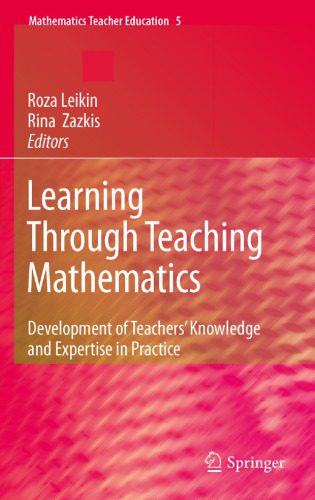 خرید و دانلود نسخه کامل کتاب Learning Through Teaching Mathematics: Development of Teachers’ Knowledge and Expertise in Practice_68cf27c8ed7c7.jpeg خرید و دانلود نسخه کامل کتاب Learning Through Teaching Mathematics: Development of Teachers’ Knowledge and Expertise in Practice