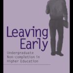 خرید و دانلود نسخه کامل کتاب Leaving Early: Undergraduate Non-completion in Higher Education (Managing Colleges Effectively)