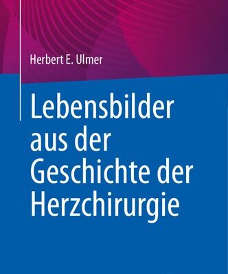 خرید و دانلود نسخه کامل کتاب Lebensbilder aus der Geschichte der Herzchirurgie