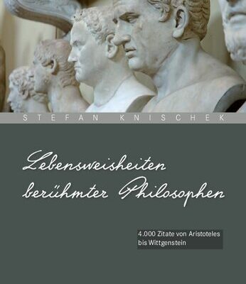 خرید و دانلود نسخه کامل کتاب Lebensweisheiten berühmter Philosophen.: 4000 Zitate von Aristoteles bis Wittgenstein