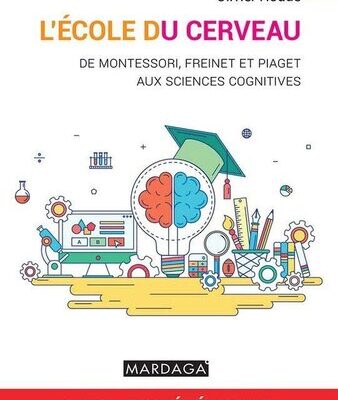 خرید و دانلود نسخه کامل کتاب L’école du cerveau : De Montessori, Freinet et Piaget aux sciences cognitives