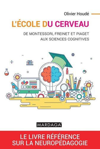خرید و دانلود نسخه کامل کتاب L’école du cerveau : De Montessori, Freinet et Piaget aux sciences cognitives_68bb0be518132.jpeg خرید و دانلود نسخه کامل کتاب L’école du cerveau : De Montessori, Freinet et Piaget aux sciences cognitives