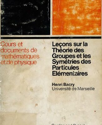 خرید و دانلود نسخه کامل کتاب Leçons sur la théorie des groupes et les symétries des particules élémentaires