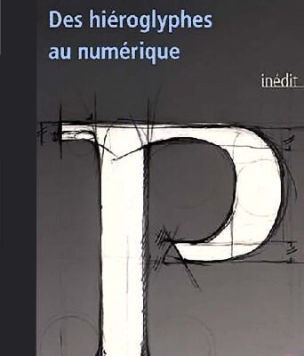 خرید و دانلود نسخه کامل کتاب L’écriture depuis 5000 ans : Des hiéroglyphes au numérique
