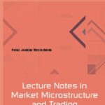 خرید و دانلود نسخه کامل کتاب Lecture Notes in Market Microstructure and Trading – Original PDF