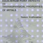 خرید و دانلود نسخه کامل کتاب Lecture Notes on Equilibrium Point Defects and Thermophysical Properties of Metals