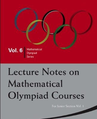 خرید و دانلود نسخه کامل کتاب Lecture Notes on Mathematical Olympiad Courses: For Junior Section Vol 1 (Mathematical Olympiad Series)
