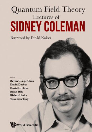 خرید و دانلود نسخه کامل کتاب Lectures of Sidney Coleman on quantum field theory_68bd5106deeff.jpeg خرید و دانلود نسخه کامل کتاب Lectures of Sidney Coleman on quantum field theory