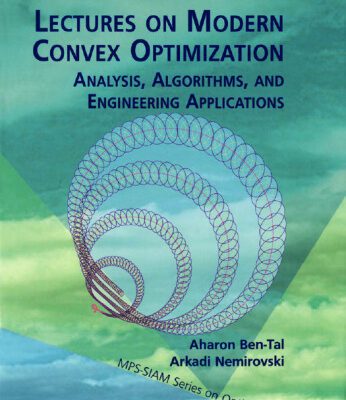 خرید و دانلود نسخه کامل کتاب Lectures on Modern Convex Optimization: Analysis, Algorithms, and Engineering Applications (MPS-SIAM Series on Optimization)