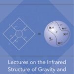 خرید و دانلود نسخه کامل کتاب Lectures on the Infrared Structure of Gravity and Gauge Theory