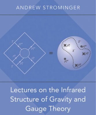 خرید و دانلود نسخه کامل کتاب Lectures on the Infrared Structure of Gravity and Gauge Theory