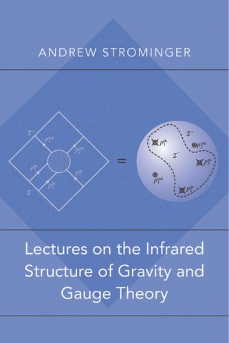 خرید و دانلود نسخه کامل کتاب Lectures on the Infrared Structure of Gravity and Gauge Theory_68be9d6c73719.jpeg خرید و دانلود نسخه کامل کتاب Lectures on the Infrared Structure of Gravity and Gauge Theory