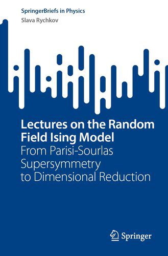 خرید و دانلود نسخه کامل کتاب Lectures on the Random Field Ising Model : From Parisi-Sourlas Supersymmetry to Dimensional Reduction_68bc561e3c97a.jpeg خرید و دانلود نسخه کامل کتاب Lectures on the Random Field Ising Model : From Parisi-Sourlas Supersymmetry to Dimensional Reduction