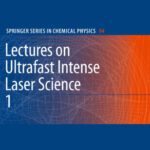 خرید و دانلود نسخه کامل کتاب Lectures on Ultrafast Intense Laser Science 1: Volume 1