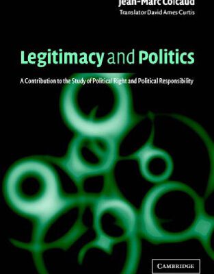 خرید و دانلود نسخه کامل کتاب Legitimacy and Politics: A Contribution to the Study of Political Right and Political Responsibility
