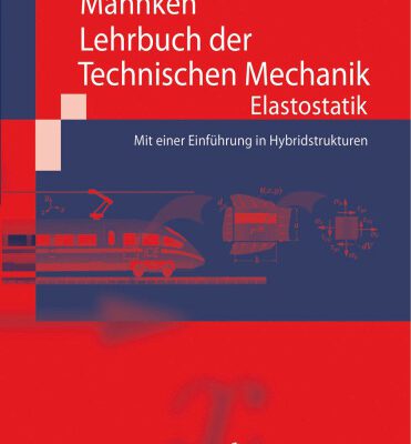 خرید و دانلود نسخه کامل کتاب Lehrbuch der Technischen Mechanik – Elastostatik: Mit einer Einführung in Hybridstrukturen