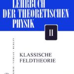 خرید و دانلود نسخه کامل کتاب Lehrbuch der Theoretischen Physik – Band II – Klassische Feldtheorie
