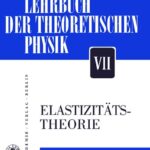 خرید و دانلود نسخه کامل کتاب Lehrbuch der Theoretischen Physik – Band VII – Elastizitätstheorie