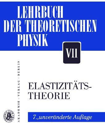 خرید و دانلود نسخه کامل کتاب Lehrbuch der Theoretischen Physik – Band VII – Elastizitätstheorie