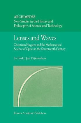 خرید و دانلود نسخه کامل کتاب Lenses and Waves: Christiaan Huygens and the Mathematical Science of Optics in the Seventeenth Century_68be885799f27.jpeg خرید و دانلود نسخه کامل کتاب Lenses and Waves: Christiaan Huygens and the Mathematical Science of Optics in the Seventeenth Century