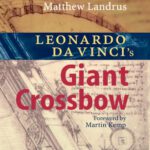 خرید و دانلود نسخه کامل کتاب Leonardo da Vinci’s Giant Crossbow