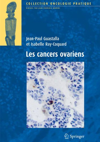 خرید و دانلود نسخه کامل کتاب Les cancers ovariens (Oncologie pratique)_68bb27b93fcbb.jpeg خرید و دانلود نسخه کامل کتاب Les cancers ovariens (Oncologie pratique)
