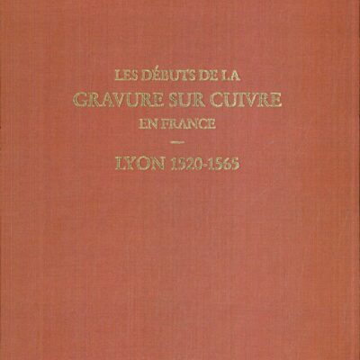 خرید و دانلود نسخه کامل کتاب Les débuts de la gravure sur cuivre en France: Lyon 1520-1565