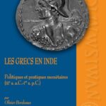 خرید و دانلود نسخه کامل کتاب Les Grecs en Inde. Politiques et pratiques monétaires (IIIe s. a.C. – Ier s. p.C.)