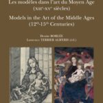خرید و دانلود نسخه کامل کتاب Les modèles dans l’art du Moyen Âge / Models in the Art of the Middle Ages