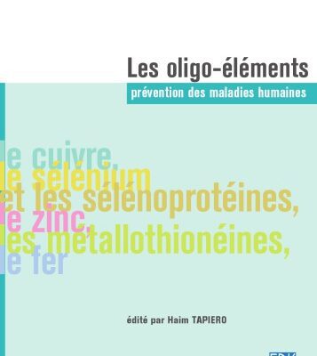خرید و دانلود نسخه کامل کتاب Les oligo-éléments : prévention des maladies humaines