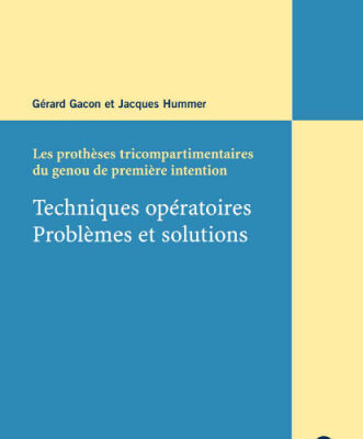 خرید و دانلود نسخه کامل کتاب Les prothèses tricompartimentaires du genou de première intention : Techniques opératoires. Problèmes et solutions (Collection GECO)