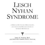خرید و دانلود نسخه کامل کتاب Lesch Nyhan Syndrome: A Medical Dictionary, Bibliography, And Annotated Research Guide To Internet References